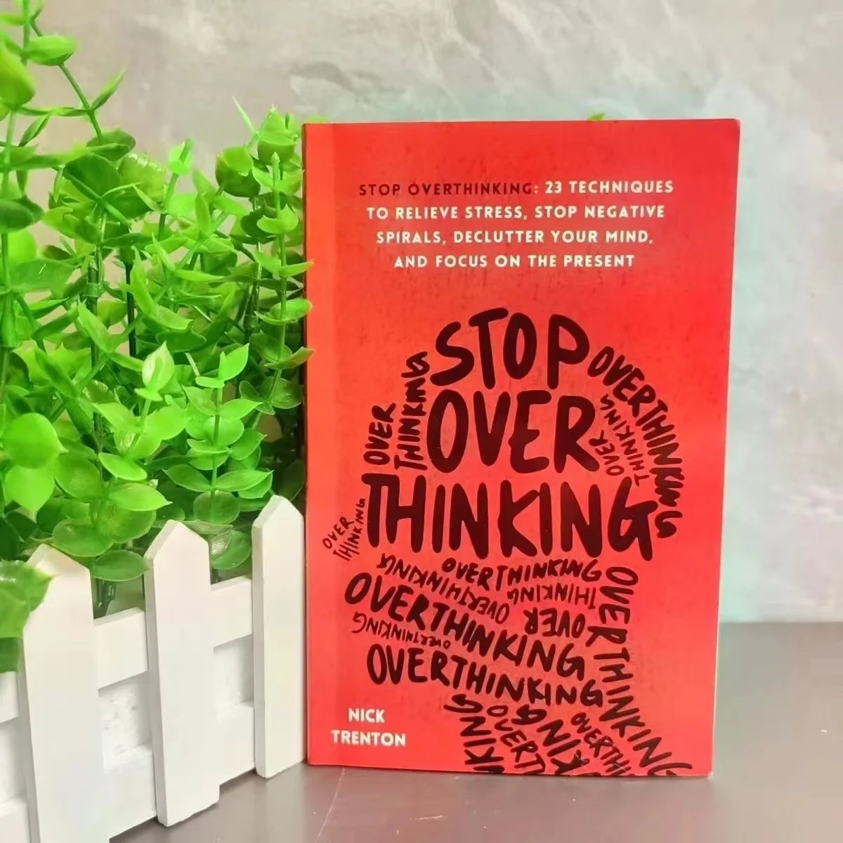 Stop Overthinking: 7 Techniques to Silence Your Thoughts, Anxiety Relief & Find Inner Peace - English Paperback Self Help Book